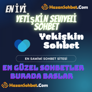 Yetişkin Seviyeli Sohbet