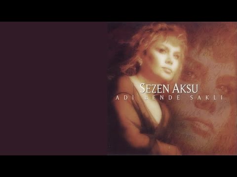 Sezen Aksu Adı Bende Saklı Sözleri