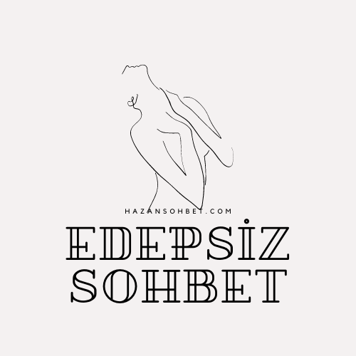 EDEPSİZ SOHBET ODALARI