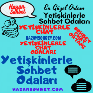 Yetişkinlerle Sohbet, Yetişkinlerle Seviyeli Sohbet ,Yetişkinlerle Seviyeli Chat, Yetişkinlerle Chat ,Yetişkinlerle Sohbet ,Yetişkinlerle Muhabbet , Yetişkinlerle Kanallar