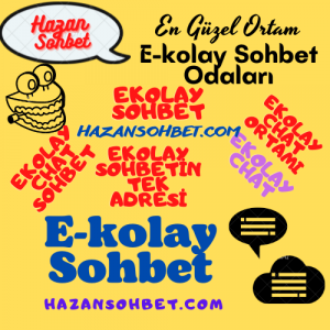 EKolay Sohbet, E-Kolay Chat ,E-Kolay Sohbet ,E-Kolay Sohbet Odaları, E-Kolay Sohbet Sitesi, Kolay Sohbet Etmek İçin E-Kolay Sohbet