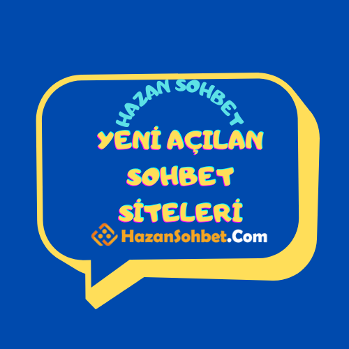 Yeni açılan Sohbet Siteleri