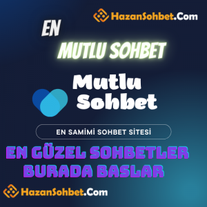 Mutlu sohbet ,Mutlu Chat ,Mutlu samimi Sohbet ,Mutlu seviyeli sohbet