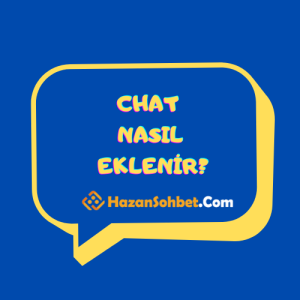 Chat Nasıl Eklenir?