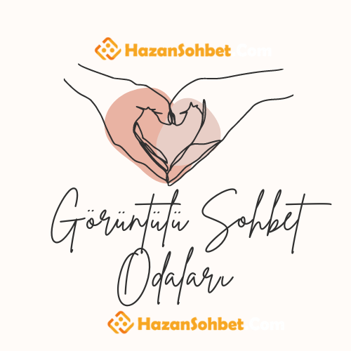 Görüntülü Sohbet Odaları