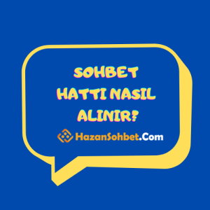 Sohbet Hatti Nasil Alinir