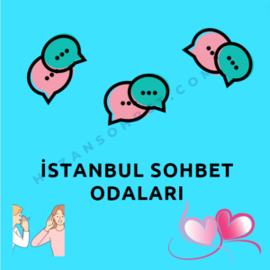 İstanbul sohbet odaları! İnsanlarla bağlantı kurma fırsatı, güvenli ve huzurlu ortam. İstanbul sohbet odaları keşfedin!