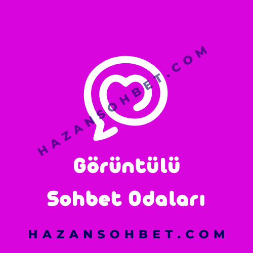 Güvenilir Görüntülü Sohbet Odaları