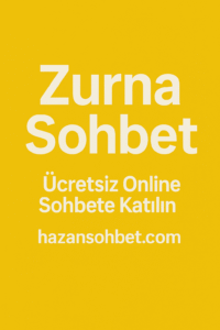 Zurna Sohbet ile tanış! Ücretsiz online sohbet odalarına hemen katıl – hazansohbet.com
