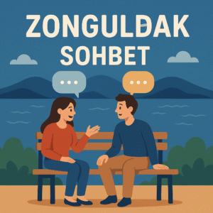 Zonguldak Sohbet ile Yeni Dostluklar Kurun