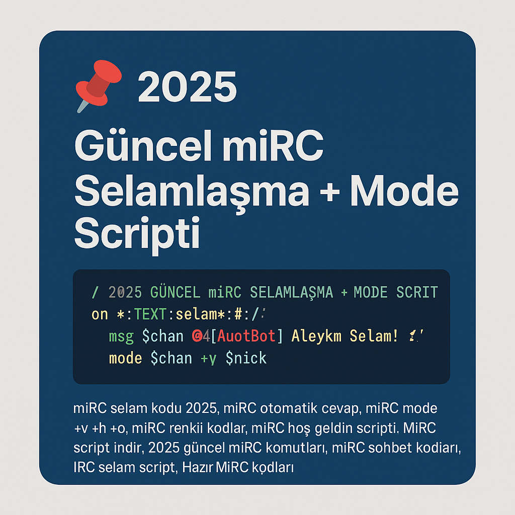 2025 Güncel mIRC Selamlaşma + Mode Scripti
